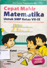 Cepat Mahir Matematika untuk SMP Kelas VII-IX