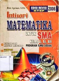 Image of Intisari Matematika SMA-IPS: Ringkasan Materi Lengkap Disertai Contoh Soal-Jawab dan Soal-Soal Latihan UN
