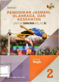 Pendidikan Jasmani , Olahraga, dan Kesehatan untuk SMA/MA kelas XI