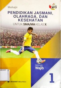 Pendidikan Jasmani , Olahraga, dan Kesehatan untuk SMA/MA kelas X