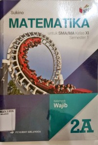 Matematika untuk SMA/MA kelas XI sem. 1 (2A)