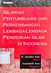 Sejarah Pertumbuhan dan Perkembangan Lembaga-Lembaga Pendidikan Islam di Indoneesia