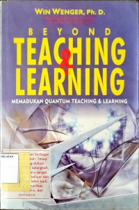 Beyond Teaching dan Learning Memadukan Quantum Teaching dan Learning