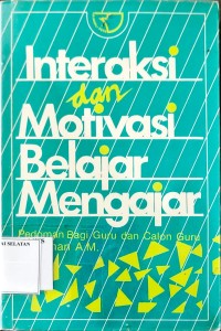 Interaksi dan Motivasi Belajar Mengajar