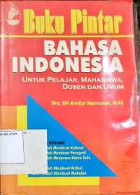 Image of Buku Pintar Bahasa Indonesia untuk Pelajar, Mahasiswa, Dosen dan Umum