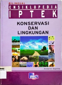 Bilingual Ensiklopedia IPTEK Konservasi dan Lingkungan