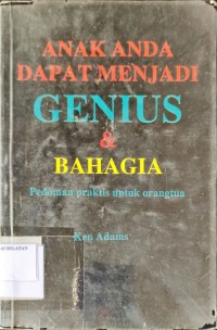 Anak Anda Dapat Menjadi Genius & Bahagia