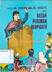 Ayat-Ayat Al-Qur'an dan Al-Hadits untuk Dasar Pedoman Berpidato