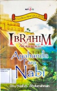 Ibrahim ' Alaihissalam Ayahanda Para Nabi