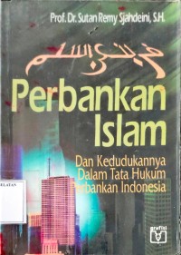 Perbankan Islam dan Kedudukannya dalam Tata Hukum Perbankan Indonesia