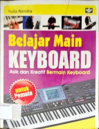 Belajar Main Keyboard Asik dan Kreatif Bermain Keyboard