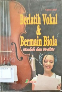 Berlatih Vokal dan Bermain Biola Mudah dan Praktis