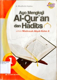 Ayo Mengkaji Al-qur'an dan Hadits untuk Madrasah Aliyah kelas X