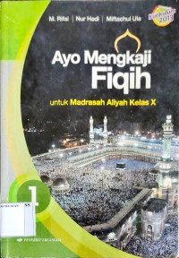 Ayo Mengkaji Fiqih untuk Madrasah Aliyah kelas X