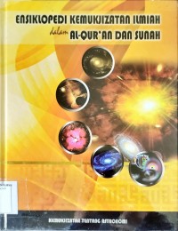 Ensiklopedi Kemukjizatan Ilmiah dalam Al-Qur'an dan Sunah Jilid 4 ; Kemukjijatan Tentang Astronomi