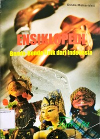 Ensiklopedia Benda-Benda Unik dari Indonesia