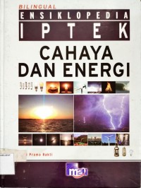 Bilingual Ensiklopedia IPTEK Cahaya dan Energi