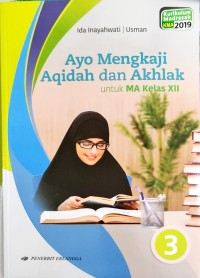 Ayo Mengkaji Aqidah dan Akhlak untuk MA Kelas XII