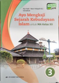 Ayo Mengkaji Sejarah Kebudayaan Islam untuk MA Kelas XII