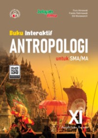 Buku Interaktif Antropologi untuk SMA/MA Kelas XI